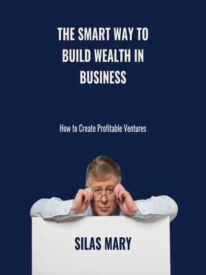 cover image of The Smart Way to Build Wealth in Business